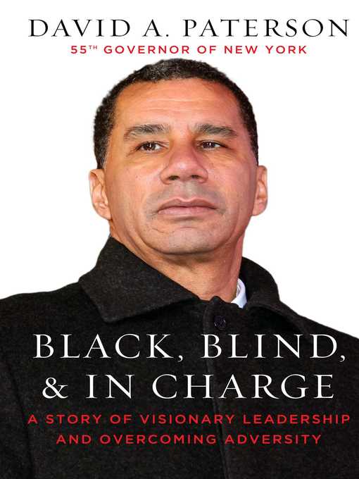 Title details for Black, Blind, & In Charge: a Story of Visionary Leadership and Overcoming Adversity by David Paterson - Wait list